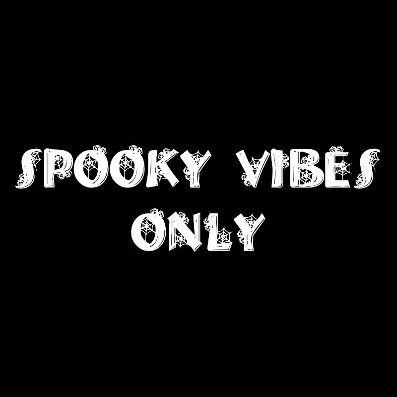 SPOOKY VIBES ONLY white