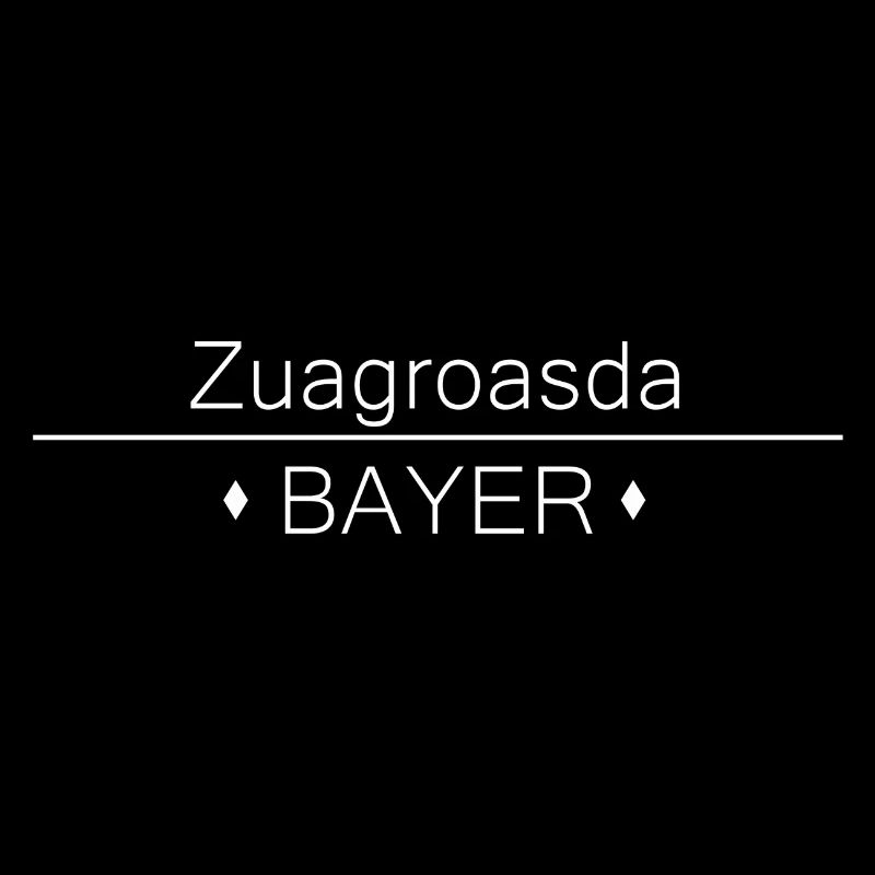 Zuagroasda Bayer Geschenkidee