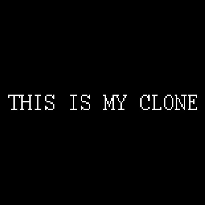 THIS IS MY CLONE - DAS IS MEIN KLON