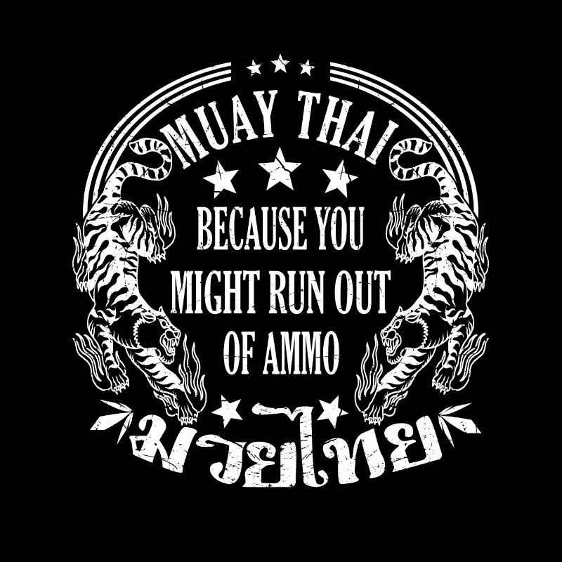 Muay Thai parce que vous pourriez manquer de munitions