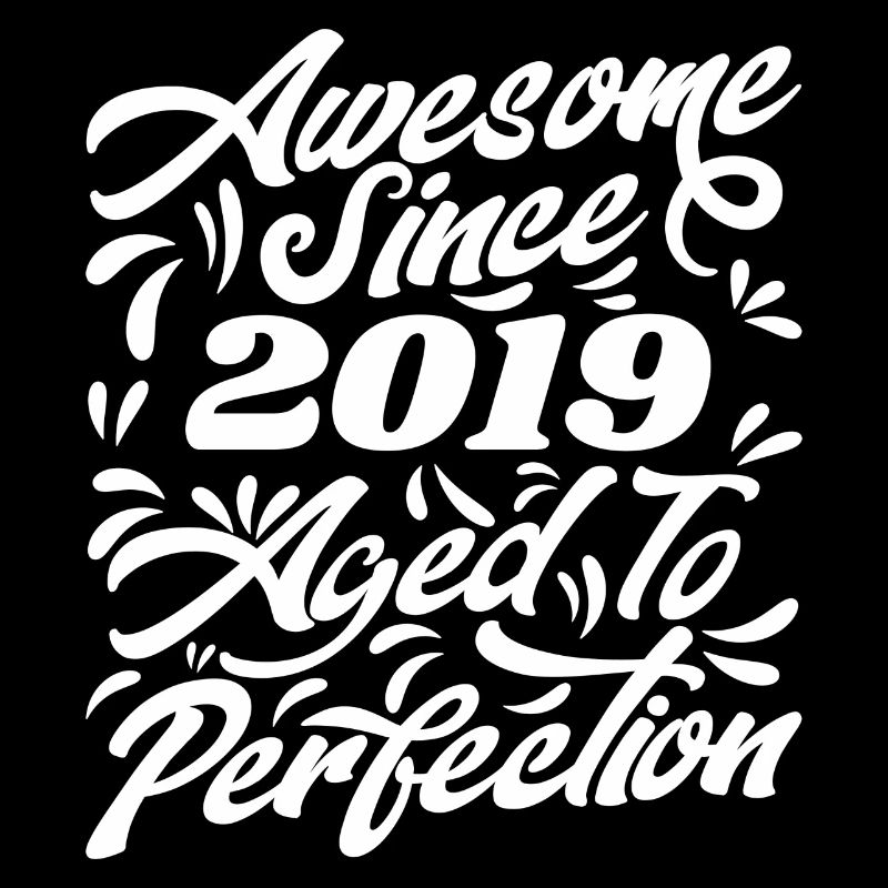 Awesome Since 2019 - Aged To Perfection, Gift 2019