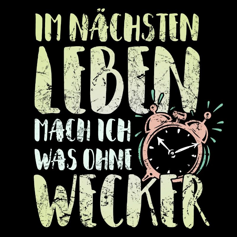 Im nächsten Leben mache ich was ohne Wecker