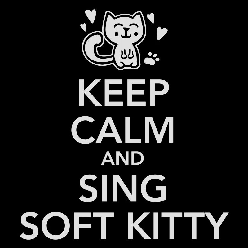 keep calm and sing soft kitty