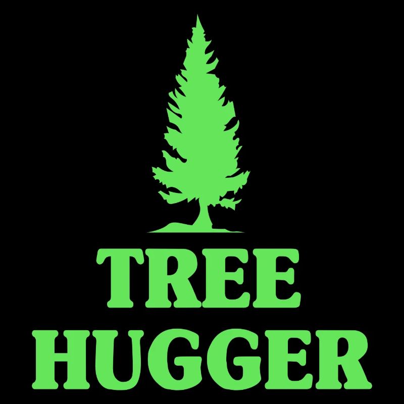 Tree Forest Nature Saying Tree Hugger