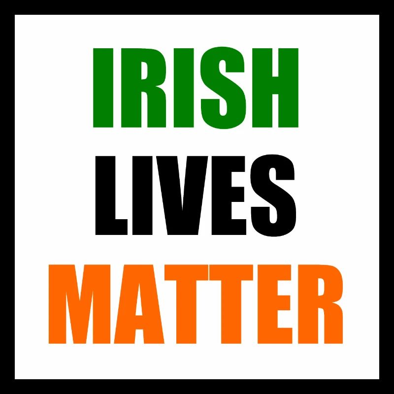 Irish lives matter
