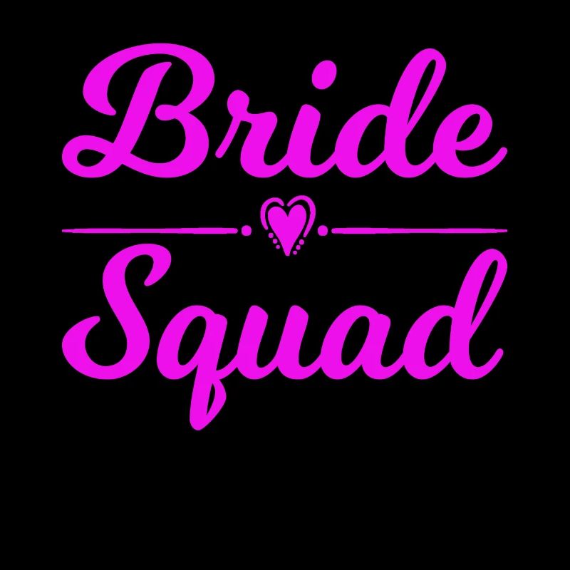 Bride Squad Team Bride