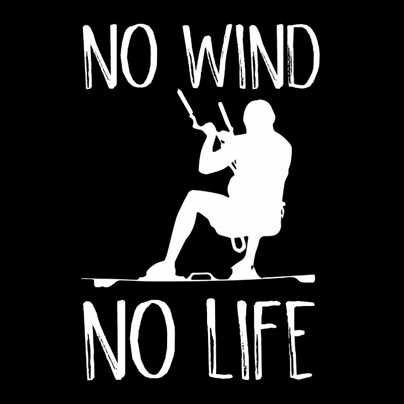 No Wind No Life Kite Kiteboarder Kiteboarder