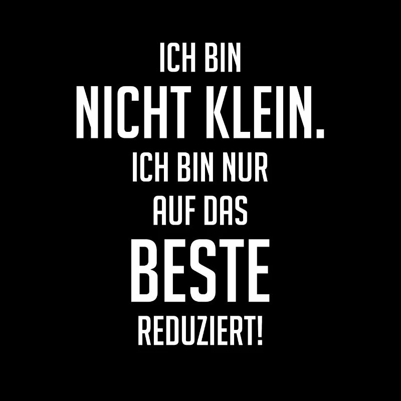Ich bin nicht klein.. Sprüche Fun