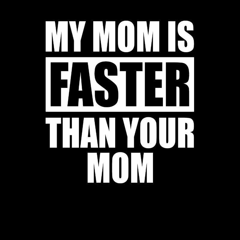 Ma mère est plus rapide que ta maman coureuse maman maman