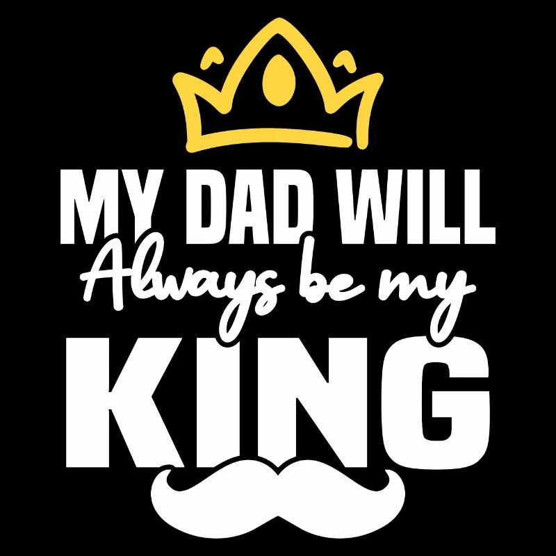 My father will always be my king