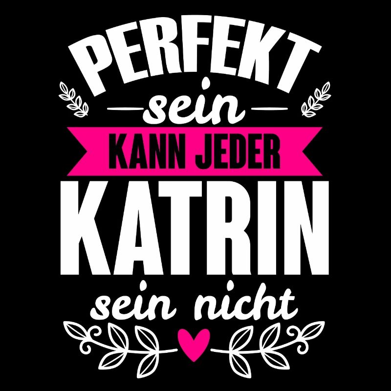 Katrin - Perfekt Sein Kann Jeder Katrin Nicht