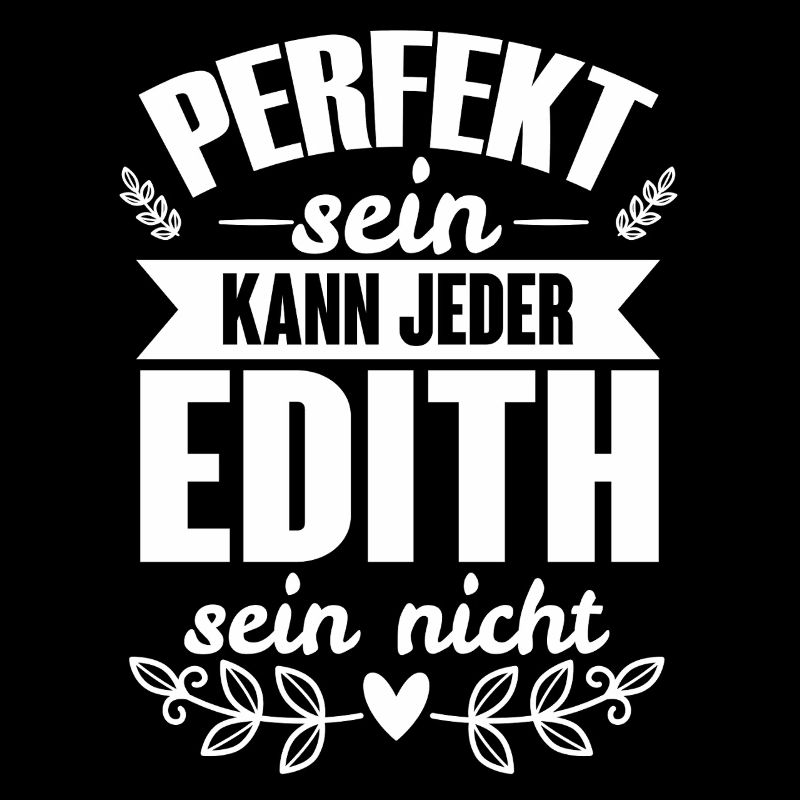 Edith - Perfekt Sein Kann Jeder Edith Sein Nicht