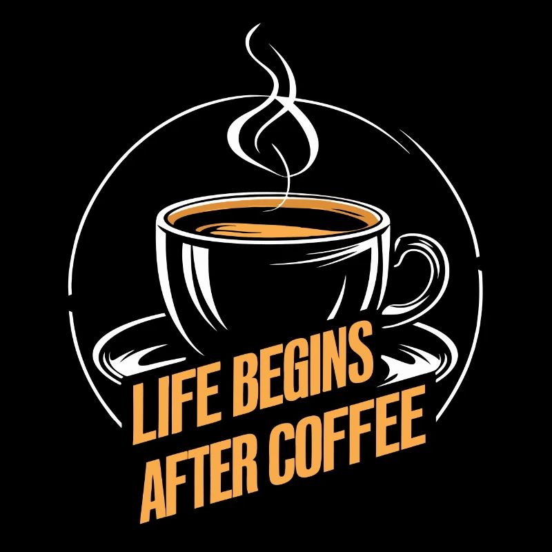 Das Leben beginnt nach dem Kaffee - Kaffeespruch
