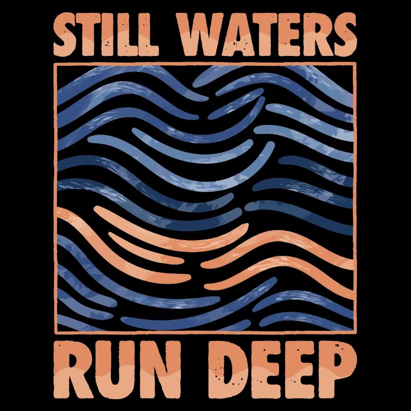 Still Waters Run Deep - Motivation et inspiration
