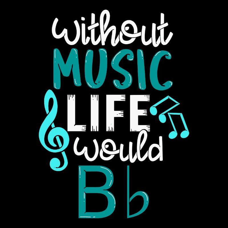 Without Music Life Would B Flat Gift