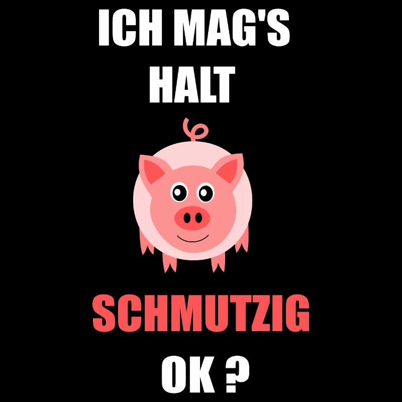 Schwein Ich mag`s schmutzig