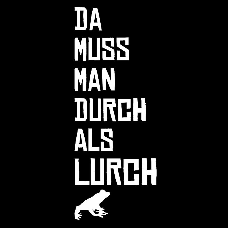 DA MUSS MAN DURCH ALS LURCH - Geschenk Idee