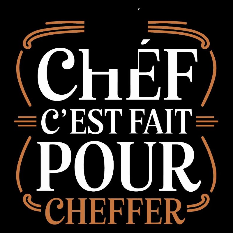 Un chef, c'est fait pour cheffer
