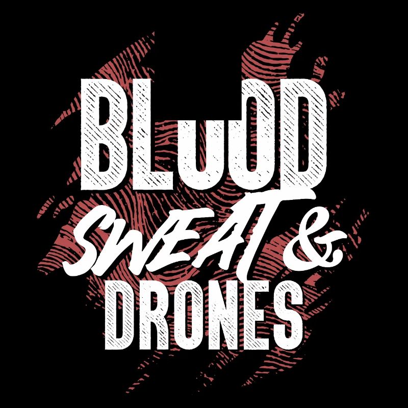 Blood Sweat & Drones Passion pour l’Aérien