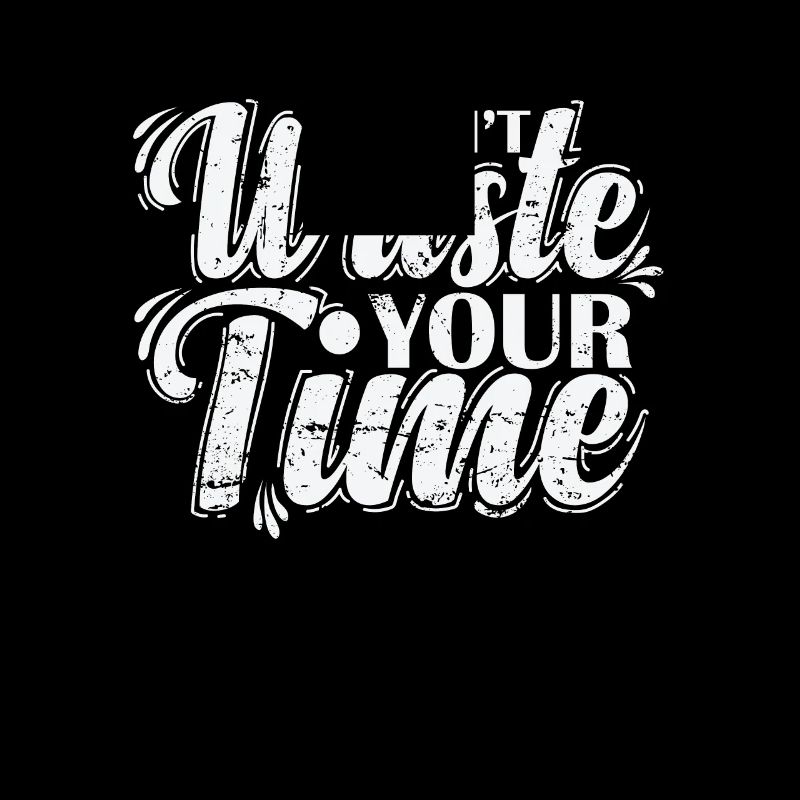 Don't waste your Time effektive Zeitnutzung