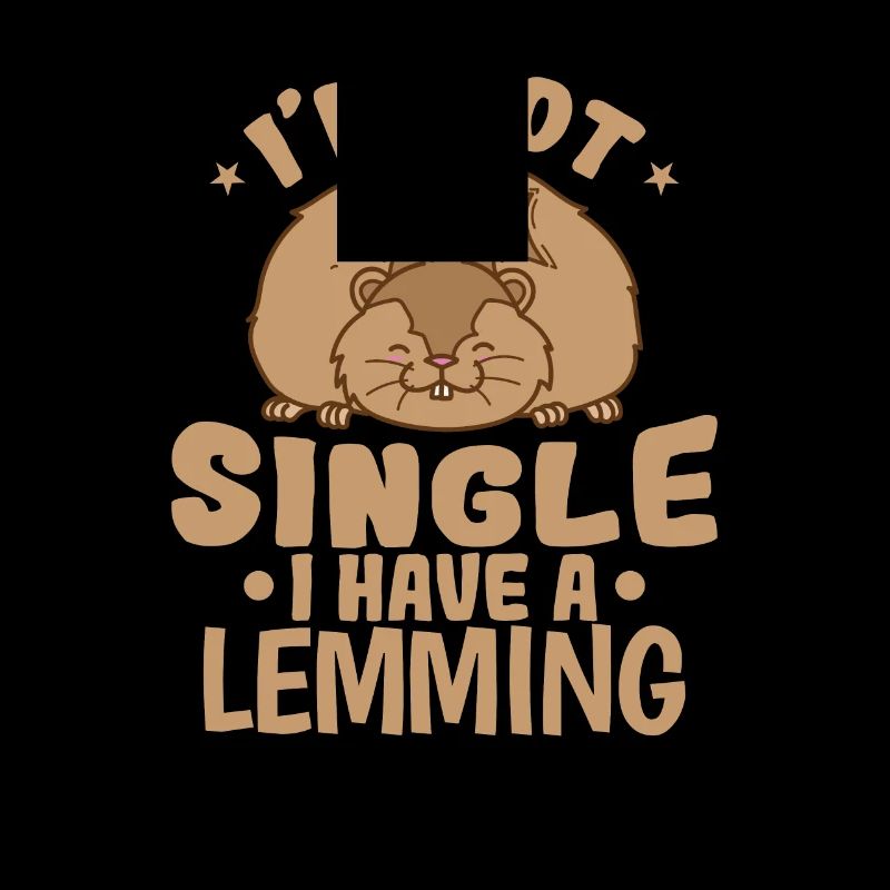 I'm not single I have a lemming rodent
