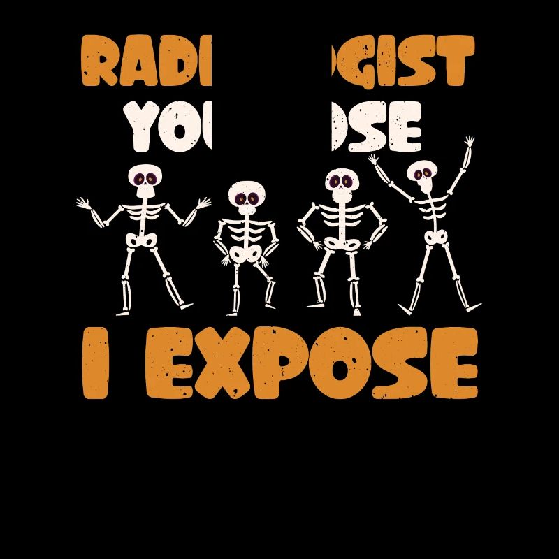 Radiology You Pose I Expose