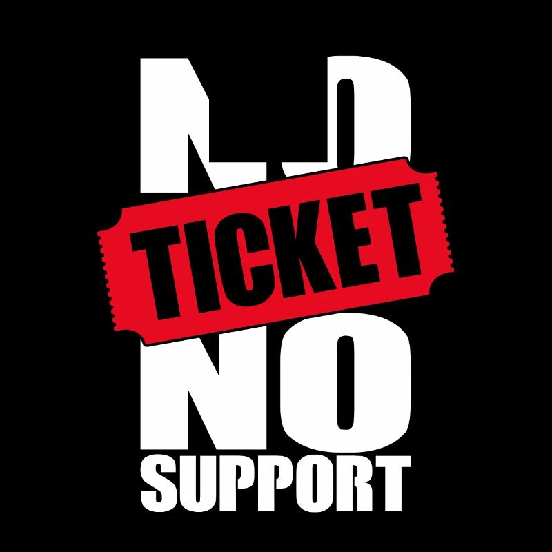 No Ticket No Support Computer Scientist IT Administrator