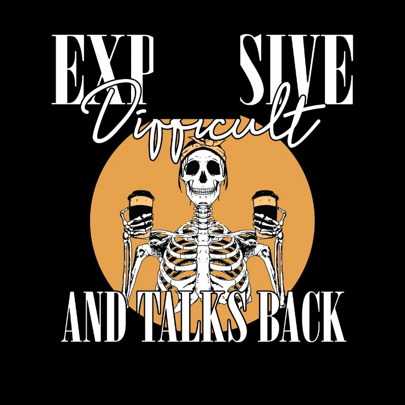 ex Expensive Difficult And Talks Back Skeleton