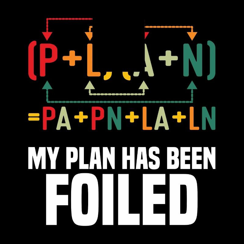 Mon plan a été déjoué Funny Math Teacher Pun Sci