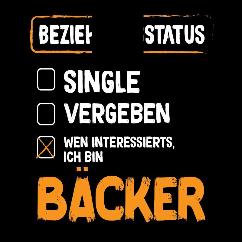 Bäcker Beziehungsstatus Back Backwaren Backen