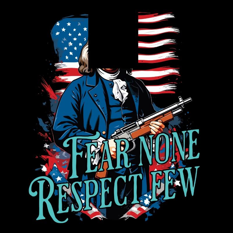 Fear no one, respect few.