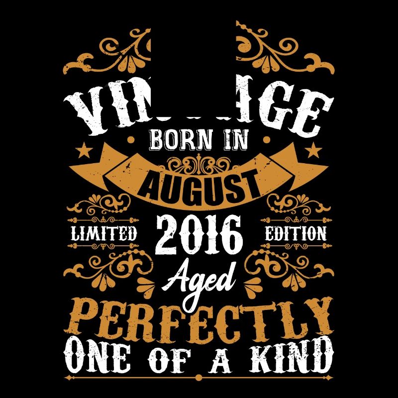 Birthday August 2016 - great since August 2016