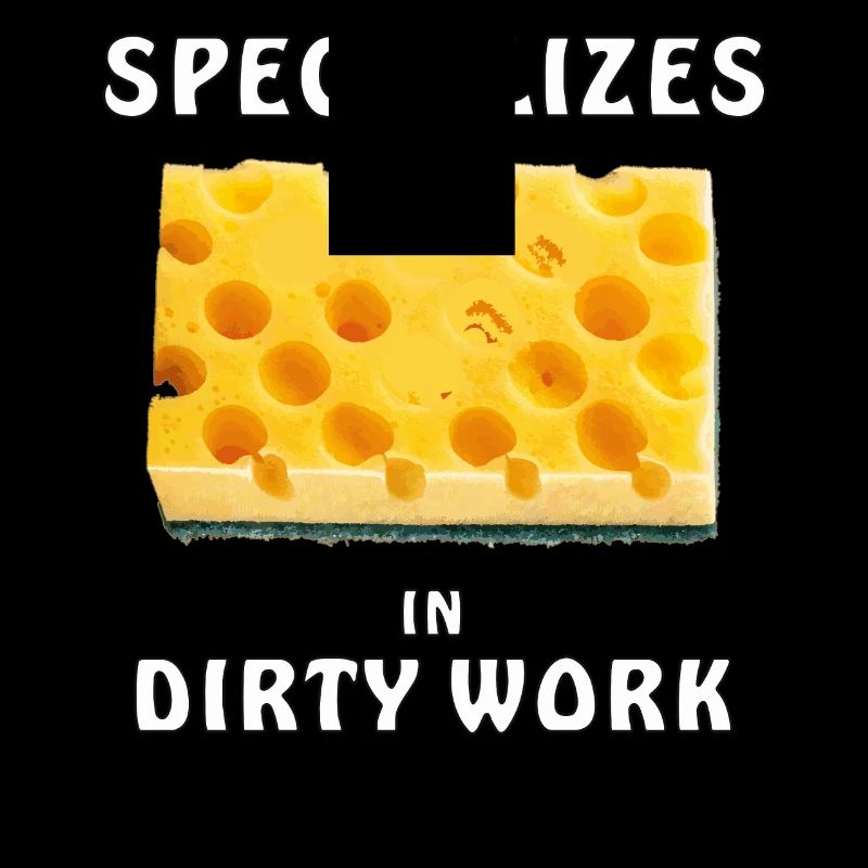 SPONGE SPECIALIZES IN DIRTY WORK