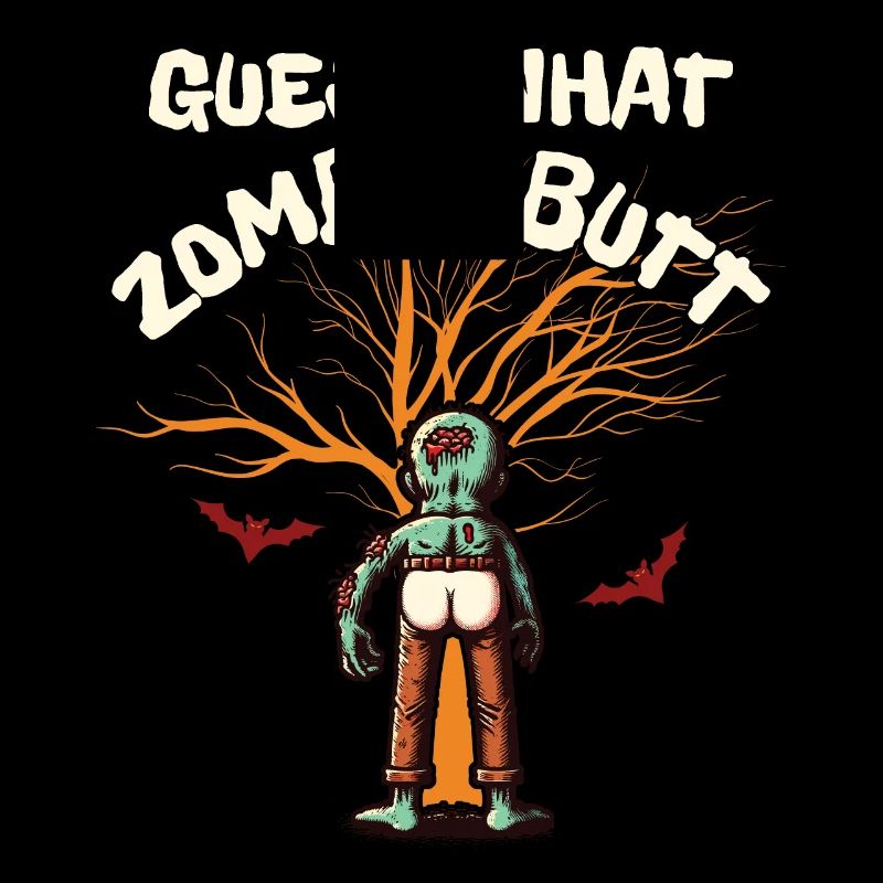 Guess what? Zombie butt! Funny saying