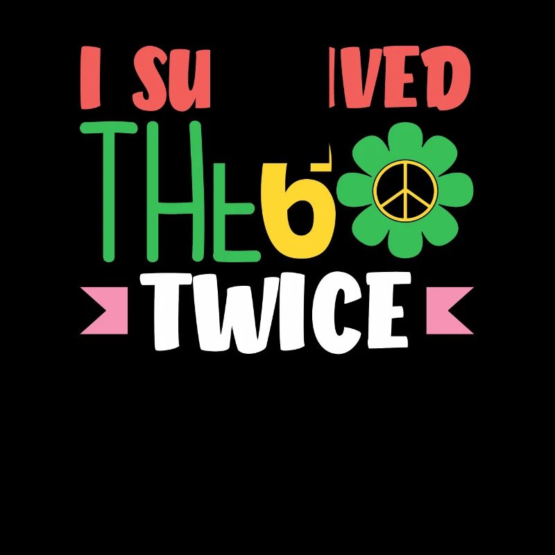 I survived the 60s twice