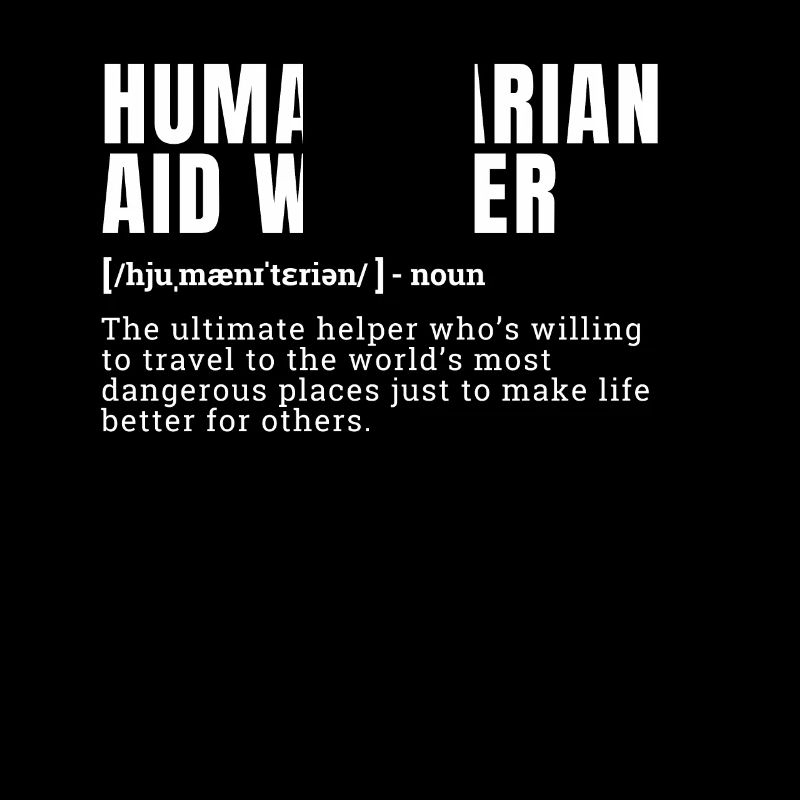 Funny Humanitarian Aid Worker Definition Occupatio