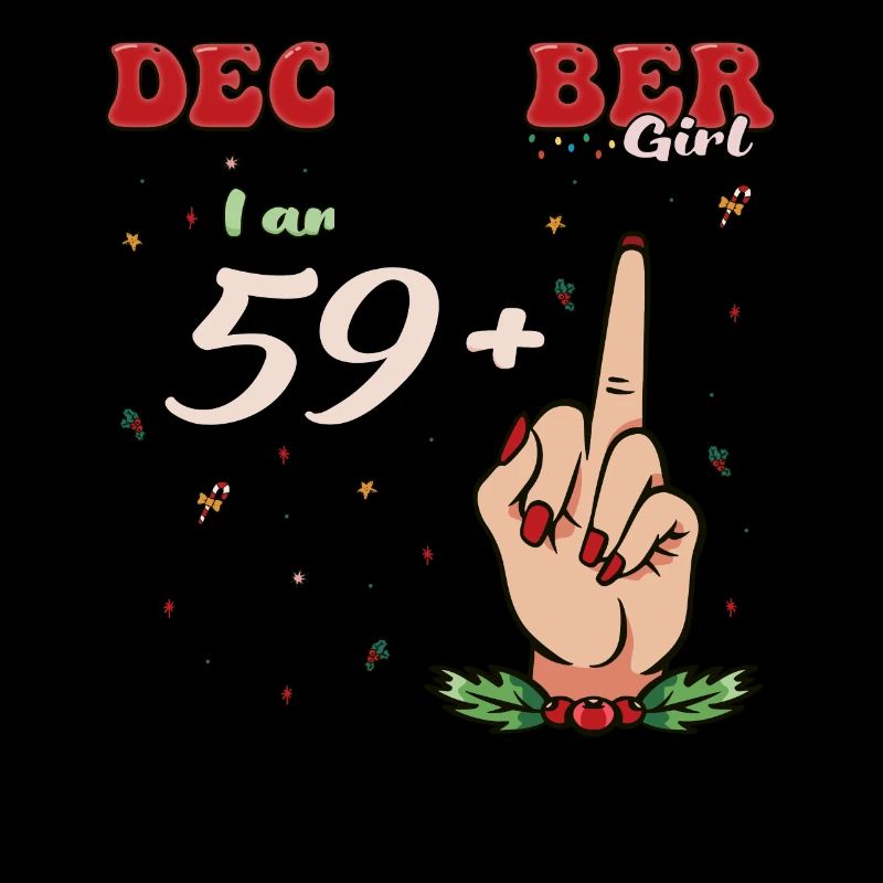 Fille de décembre - J’ai 59 ans + Doigt d’honneur pour le 60e