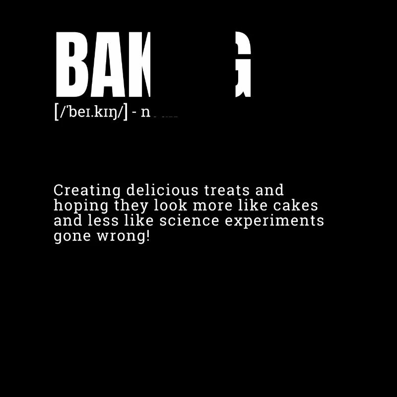 Baking Funny Definition for Indoor Hobbies Definit
