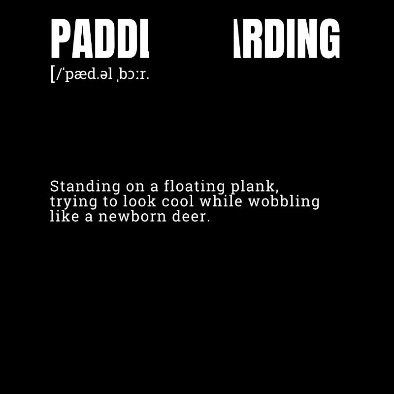 Funny Paddleboarding Dictionary Definition