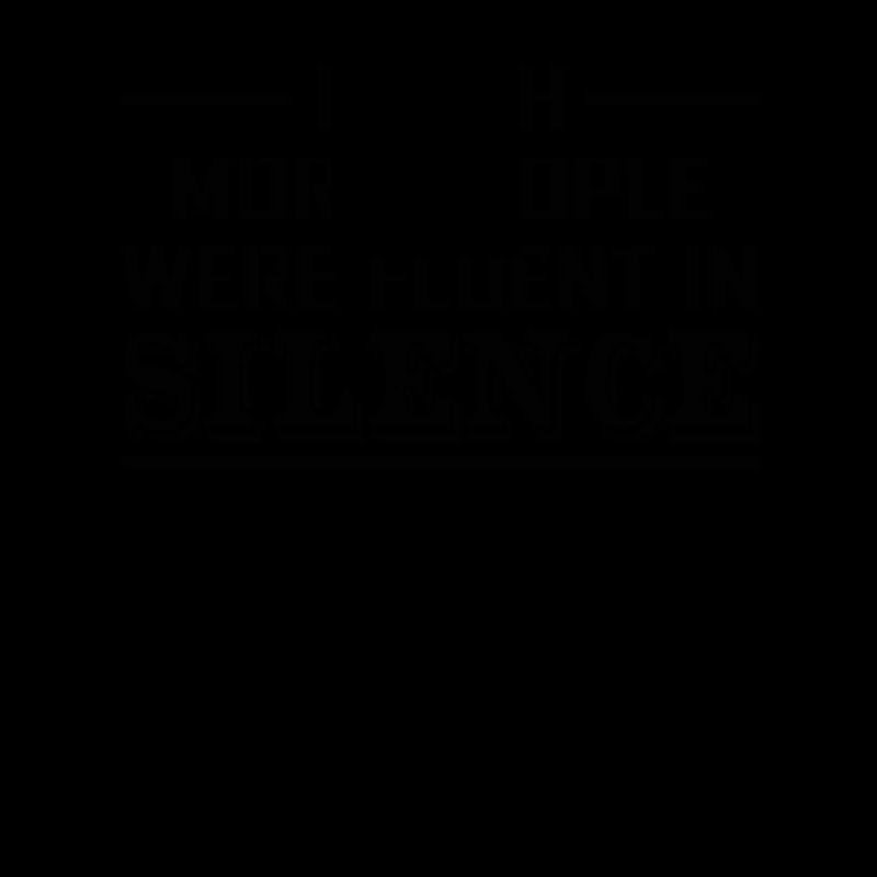 I Wish More People Could Keep Silent