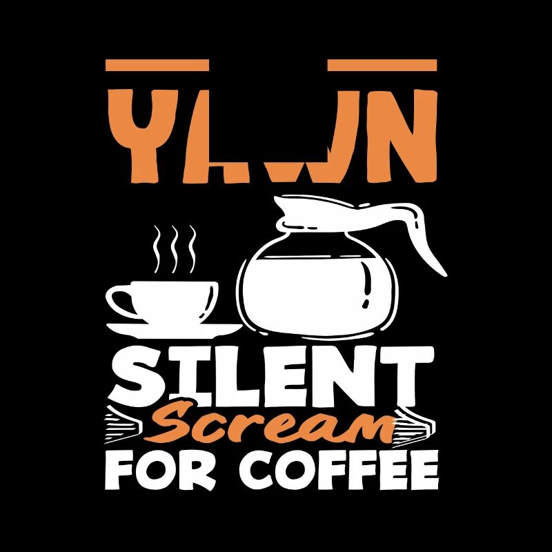 Coffee Lover Yawn Silent Cry for Coffee