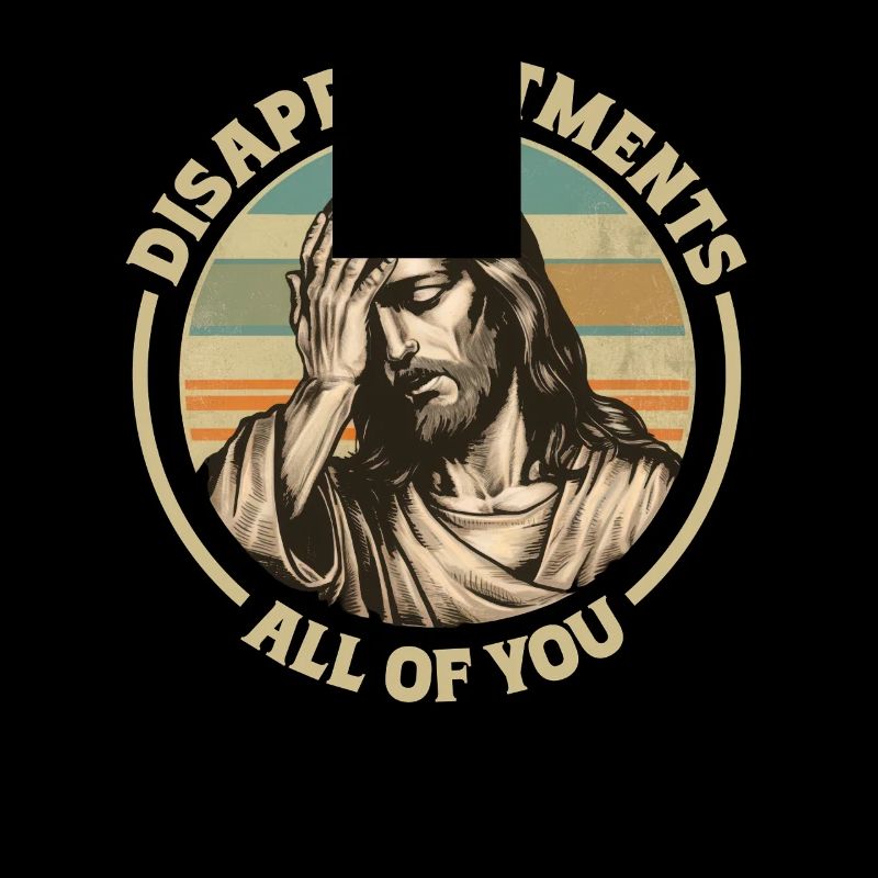 Déceptions à tous vous drôle Jésus motif