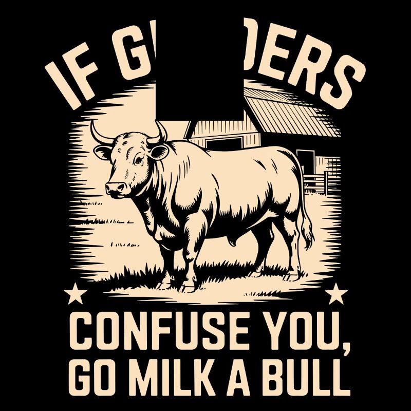 When genders confuse, milk a bull