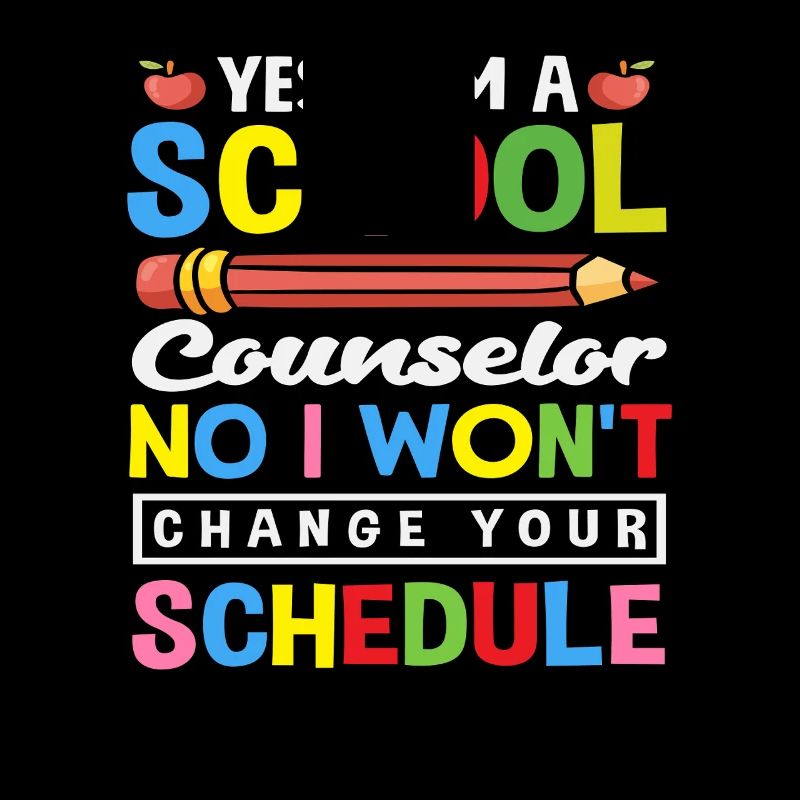 Yes I'm a school counselor No I don't change