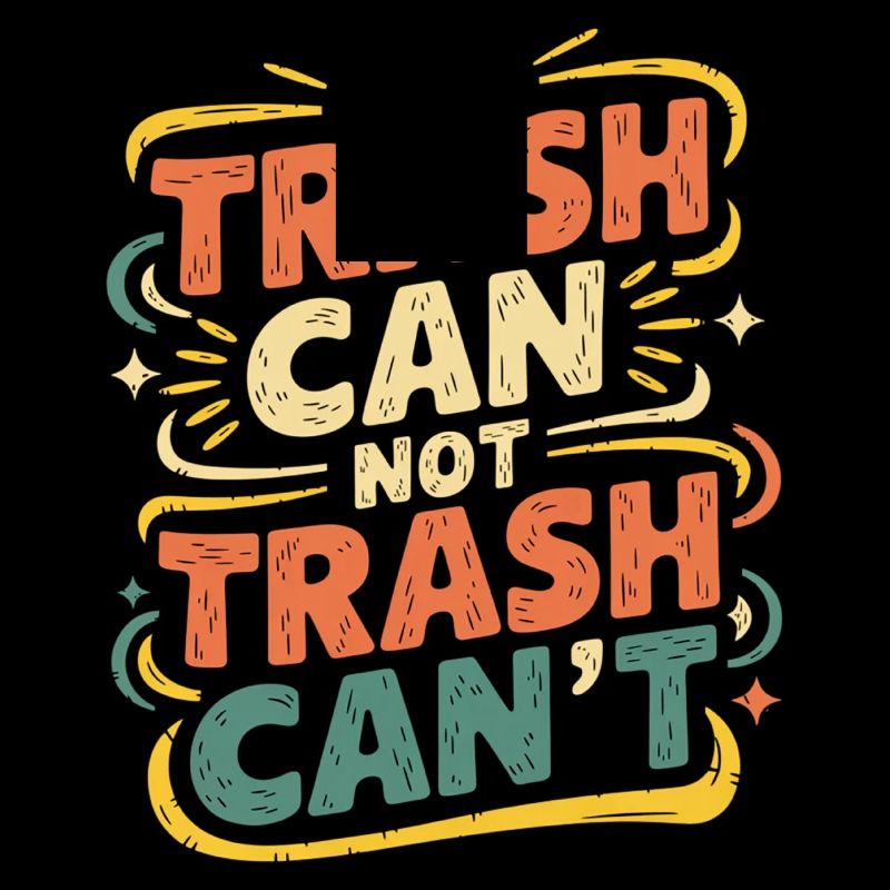 It's Trash Can Not Trash Can't 6
