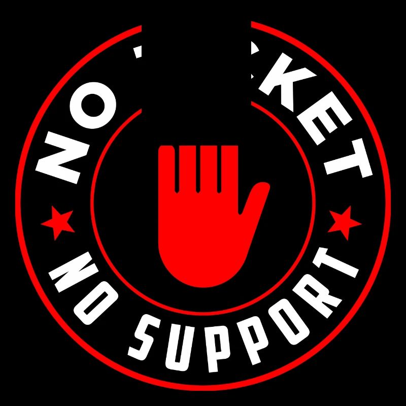 No Ticket No Support Informatiker IT Administrator