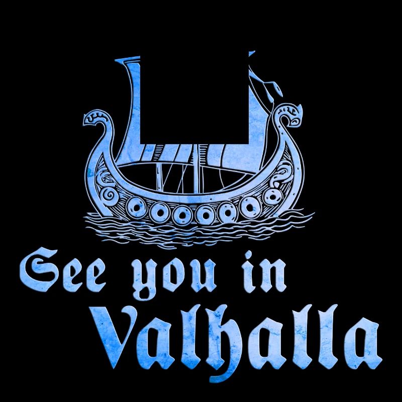 Wikingerboot See you in Valhalla 1
