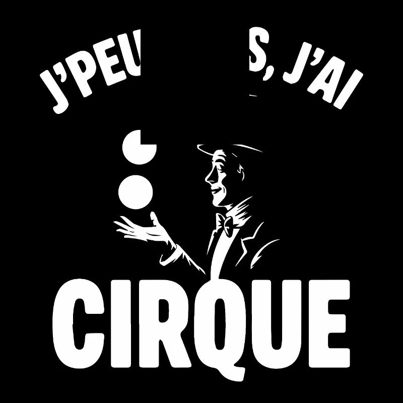 J PEUX PAS J AI CIRQUE