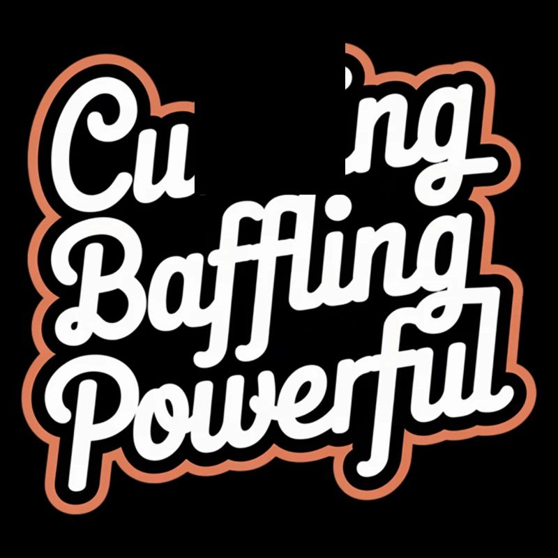 Cunning Baffling Powerful 8