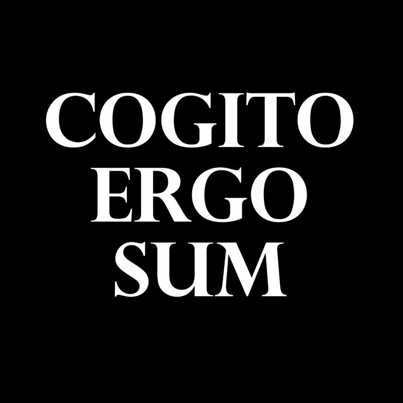 Cogito Ergo Sum